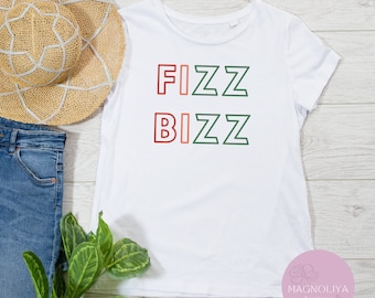 Fizz Bizz T-Shirt, Arbonne Shirt, Fizz Bizz Tee, Fizz Sticks Shirt, Bon Babe Shirt, ENVP Gift, Birthday Gift for Her, Team Gifts, Fizz Shirt