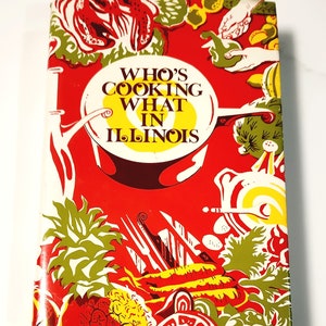 1978 Who&#39;s Cooking What in Illinois Hardcover Cookbook