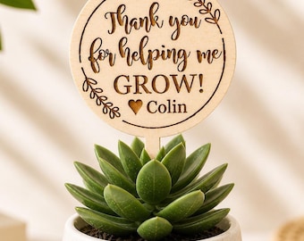 Personalized Teacher Gift Thank You For Helping Me Grow Plant Stake, Custom Name Succulent Marker. Teacher Appreciation Gift, End of Year
