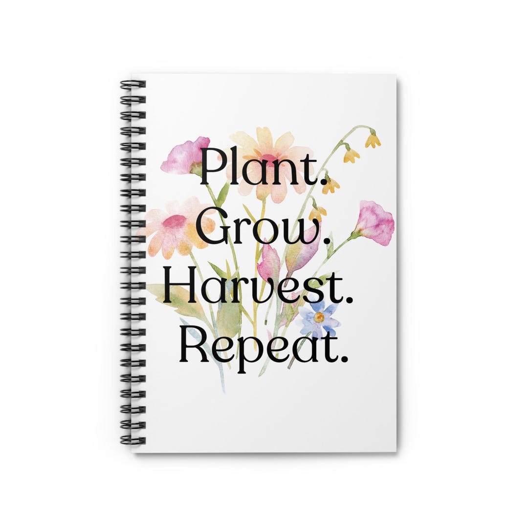Floral Gardening Spiral Notebook - Plant Grow Harvest Repeat, Journal ...