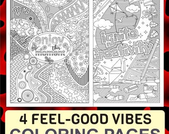 May include: Four black and white coloring pages with motivational quotes. The first page features the quote "enjoy this moment". The second page features the quote "ignite creativity". The third page features the quote "have fun". The fourth page features the quote "ink".