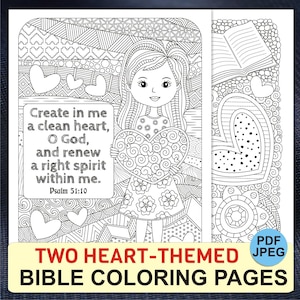 May include: Two black and white coloring pages with a heart theme. The first page features a girl holding a heart with the Bible verse "Create in me a clean heart, O God, and renew a right spirit within me. Psalm 51:10". The second page features a large heart with a book and other heart designs.
