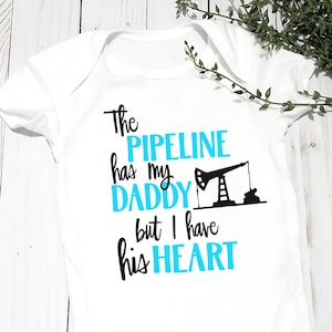 Pipeline Has My Daddy I Have His Heart T-Shirt Pipeline Has My Daddy I Have His Heart T-Shirt