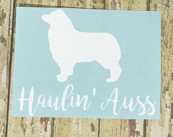Haulin' Auss Car Decal, Haulin' Auss Decal, Haulin' Auss Laptop Decal. Aussie Decal, Aussie Dog Decal, Australian Shepherd Decal