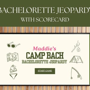 May include: A white board with a green border, titled "Maddie's Camp Bach Bachelorette Jeopardy" with a pink "Start Game" button. The board is decorated with camping-themed illustrations, including sunglasses, a map, a swimsuit, a tent, a marshmallow on a stick over a fire, and a fishing rod.