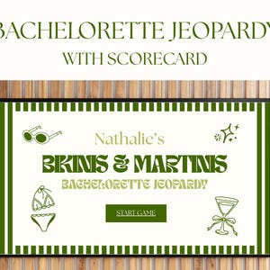 May include: A green and white striped card with the text "Nathalie's Bikinis & Martinis Bachelorette Jeopardy" and a button that says "Start Game".