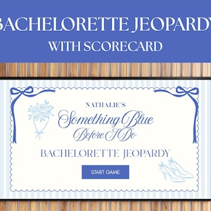 Puede incluir: Un letrero enmarcado para un juego de despedida de soltera, con el texto "Bachelorette Jeopardy" y "Something Blue Before I Do". El diseño incluye detalles en azul, ilustraciones florales y un botón "Start Game".