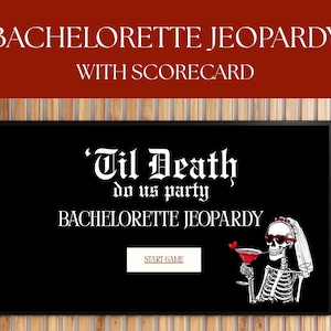 Puede incluir: Un tablero de juego blanco y negro con el texto "'Til Death do us party" y "Bachelorette Jeopardy". Un esqueleto con velo y gafas de sol sostiene una copa de cóctel roja. El tablero tiene un botón que dice "Start Game".