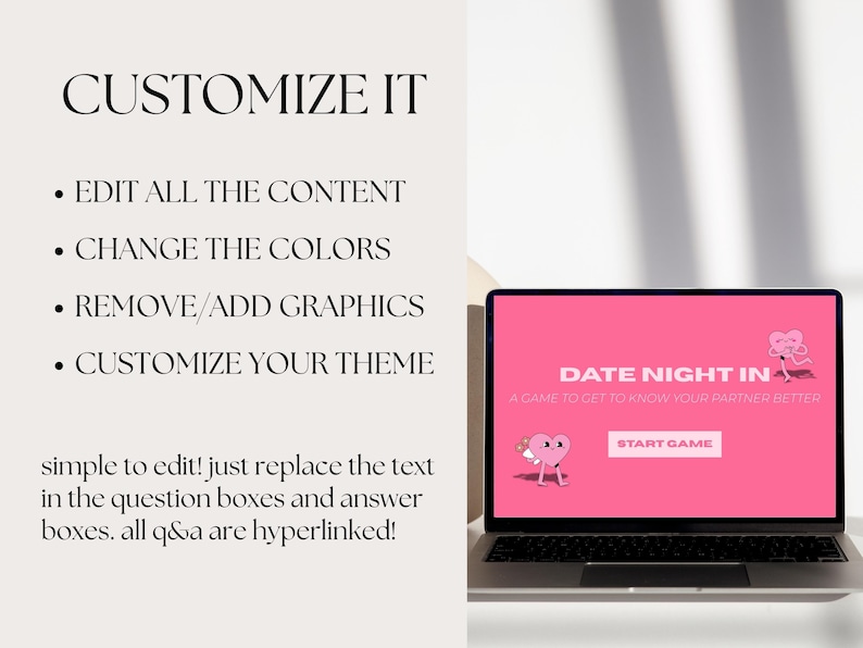 May include: A laptop displays a pink screen with the text "DATE NIGHT IN" and "A GAME TO GET TO KNOW YOUR PARTNER BETTER." The screen also features cartoon heart graphics. Text on the left side says "CUSTOMIZE IT" and lists editing options.