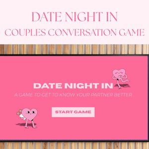 May include: A pink screen displays "DATE NIGHT IN" and "COUPLES CONVERSATION GAME." The text "A GAME TO GET TO KNOW YOUR PARTNER BETTER" is below. Animated heart characters are on the screen. The background is wood.