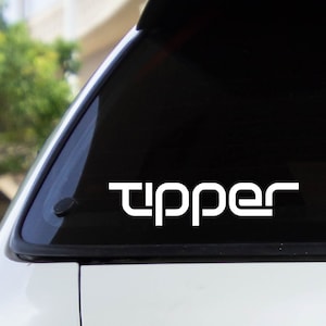 Tipper Decal Sticker / Multiple Colors