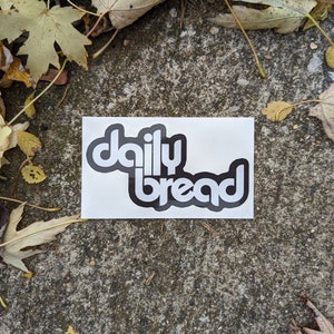 Daily Bread 4.5" Waterproof Sticker