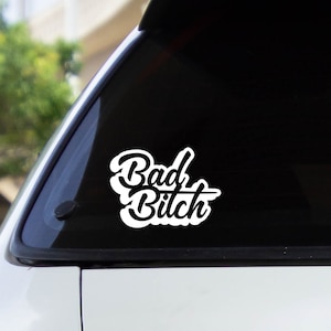 Bad Bitch Decal Sticker / Multiple Colors