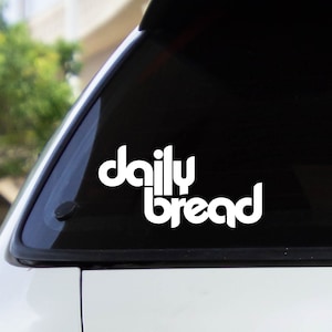Daily Bread Decal Sticker / Multiple Colors