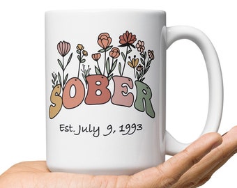 Sobriety Gift For Women, Sobriety Mug, Sober Gift, Sober Mug, Sobriety Date, Soberversary, Recovery Gifts For Women