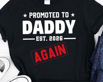 Promoted To Daddy Again Est. 2026 T-Shirt, Second Time Dad Gift, Pregnancy Announcement Tee, Fathers Day Shirt, Dad Gift, Gift for Husband