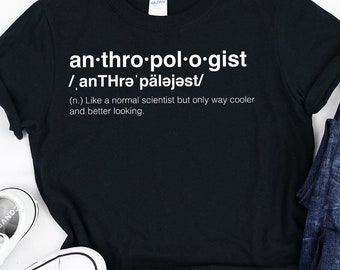 Anthropology Gifts, Anthropology Shirt, Anthropology Tshirt, Anthropology Gifts, Anthropology Tshirt, Anthropologist Graduation Gifts