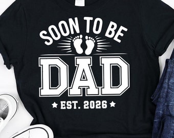 Dad Est. 2026 T-Shirt, New Father Gift, Pregnancy Announcement Tee, Fathers Day Shirt, Dad Gift, Gift for Husband, First Time Dad Tee