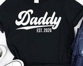 Daddy Est. 2026 T-Shirt, New Father Gift, Pregnancy Announcement Tee, Fathers Day Shirt, Dad Gift, Gift for Husband, First Time Dad Tee