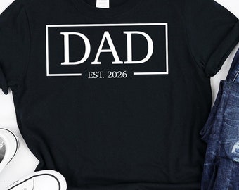 Dad Est. 2026 T-Shirt, New Father Gift, Pregnancy Announcement Tee, Fathers Day Shirt, Dad Gift, Gift for Husband, First Time Dad Tee