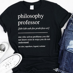 Philosophy Professor Gift, Philosophy Professor Shirt, Philosophy Professor Tshirt, Philosophy Professor Retirement Gift, Thank You Gift