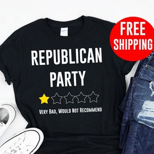 Anti Republican / Shirt / Tank Top / Hoodie / Anti Republican Shirt / Liberal Tshirt / Democrat Shirt / Democrat Gifts / Liberal Shirt
