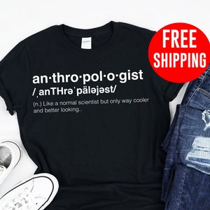 Anthropology / Shirt / Tank Top / Hoodie / Anthropology Shirt / Anthropology T Shirt / Anthropology Gifts / Anthropologist