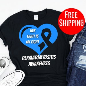 Dermatomyositis / Shirt / Tank Top / Hoodie / Dermatomyositis Tshirt / Dermatomyositis Awareness / DM / DM Tshirt / DM Awareness