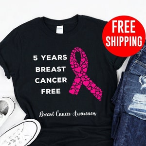 5 Years Breast Cancer Free / Shirt / Tank Top / Kids / Hoodie / Breast Cancer Survivor / Breast Cancer Awareness / Pink Ribbon Tshirt