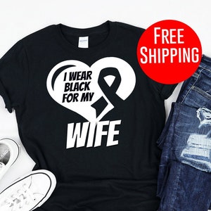 Skin Cancer Shirt - I Wear Black For My Wife