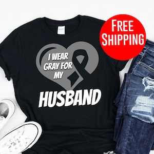 Womens Brain Cancer T Shirt - I Wear Grey For My Husband Womens Brain Cancer T Shirt - I Wear Grey For My Husband