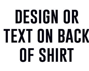 Design Or Text On Back Of Shirt, Hoodie, Tank Top
