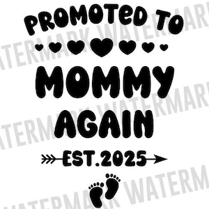 Promovida a mamá nuevamente 2025 Svg, Anuncio de embarazo Svg, Mamá estimada 2025 Svg, Pronto será mamá Svg, Archivos Cricut y Silhouette