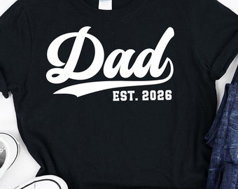 Dad Est. 2026 T-Shirt, New Father Gift, Pregnancy Announcement Tee, Fathers Day Shirt, Dad Gift, Gift for Husband, First Time Dad Tee