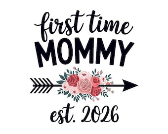 First Time Mommy Est. 2026 Png, Soon To Be Mom Png, New Mom Png, New Mom Shirt Design, First Time Mom, Mama Png, Sublimation Png File