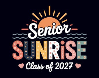 Senior Sunrise Class of 2027 PNG | Retro Floral Graduation Sublimation Design | Digital Download for Sublimation Printing
