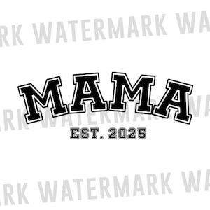 Mama Est 2025 Svg, Anúncio de gravidez Svg, New Mom Est 2025 Svg, Promovido para mamãe Svg, Em breve será mamãe, Arquivos Cricut, Designs de sublimação