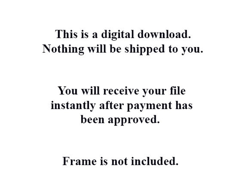 Puede incluir: Texto que indica que esta es una descarga digital y que no se enviar&aacute; nada. Tambi&eacute;n indica que el archivo se recibir&aacute; instant&aacute;neamente despu&eacute;s de que se apruebe el pago. El texto tambi&eacute;n indica que no se incluye un marco.