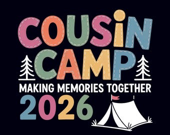 Cousin Camp 2026 PNG – Making Memories Together Family Reunion Sublimation Design For Matching Tshirts