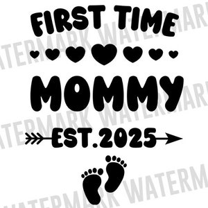 Primera vez mamá Est 2025 Svg, Anuncio de embarazo Svg, Nueva mamá Est 2025 Svg, Promovido a mamá Svg, Cricut & Silhouette Files