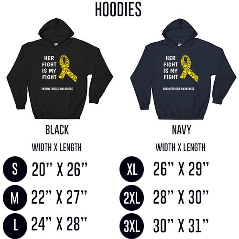 May include: Black and navy blue hoodies with the text "Her Fight Is My Fight" and a yellow ribbon made of hearts. The hoodies are available in sizes S, M, L, XL, 2XL, and 3XL. The text "Endometriosis Awareness" is printed below the ribbon. The hoodies are shown with measurements in inches.
