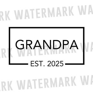 Grand-père est 2025 Svg, Svg annonce de grossesse, Nouveau grand-père est 2025 Svg, Promu grand-père Svg, Bientôt grand-père, Fichiers Cricut