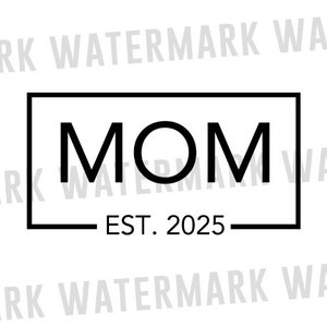 Mamá cumple 2025 SVG, Anuncio de embarazo SVG, Nueva mamá cumple 2025 SVG, Promovida a mamá SVG, Futura mamá, Archivos Cricut, Diseños de sublimación