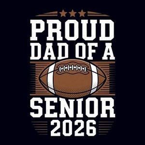Proud Dad Of A Football Senior 2026 Png, Class of 2026 Football Png, Senior Football 2026 Png, Football Dad Png, Game Day Png, Football Papa