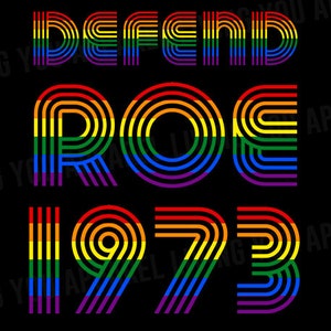 Roe V Wade Png, Roe Vs Wade Png Download, Defend Roe Png, Pro Roe 1973 Png, Protect Roe V Wade, Gay Pride Roe V Wade Design, Lgbt Roe V Wade