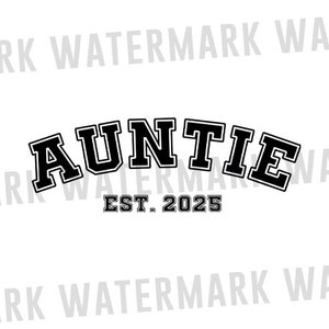 Tante Est 2025 Svg, Svg annonce grossesse, Nouvelle Tante Est 2025 Svg, Promue Svg tante, Bientôt tata, Fichiers Cricut, Sublimation