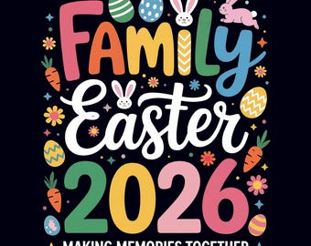 Familie Ostern 2026 PNG Sublimationsdesign - Niedliche Osterhasen, Eier & Karotten Clipart mit dem Spruch ""Making Memories Together"" und passenden Frühlingsshirts."