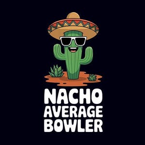 Może przedstawiać: Zielony kaktus w sombrero i okularach przeciwsłonecznych z napisem "Nacho Average Bowler" poniżej.