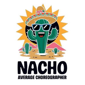 Coreógrafo Nacho Average PNG: Diseño de sublimación divertido para profesores de baile para artistas