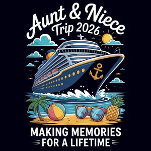 Puede incluir: Diseño "Aunt & Niece Trip 2026" con un crucero, escena de playa y texto "Making Memories for a Lifetime". Incluye una pelota de playa, gafas de sol y una piña. El diseño está sobre un fondo azul oscuro.